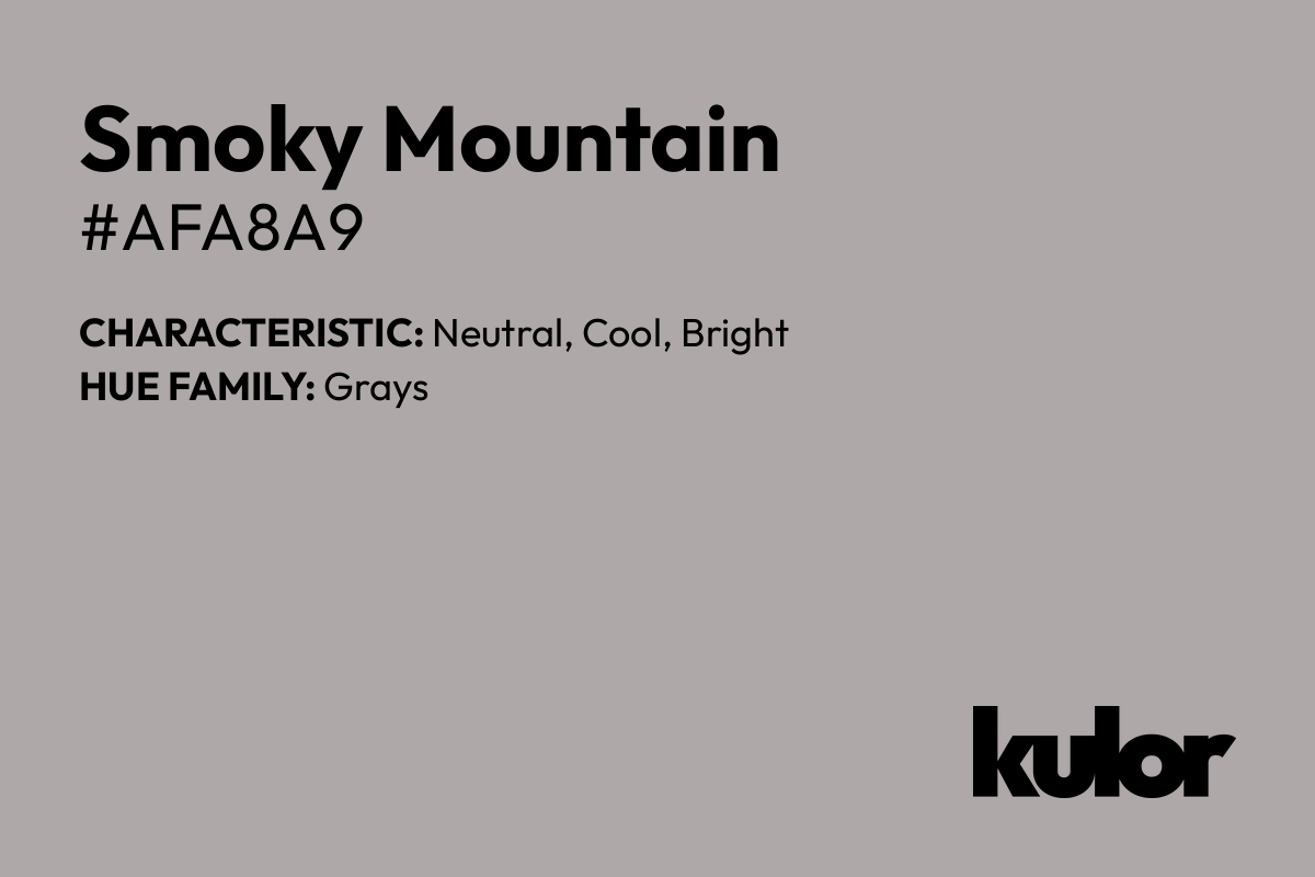 Smoky Mountain is a color with a HTML hex code of #afa8a9.