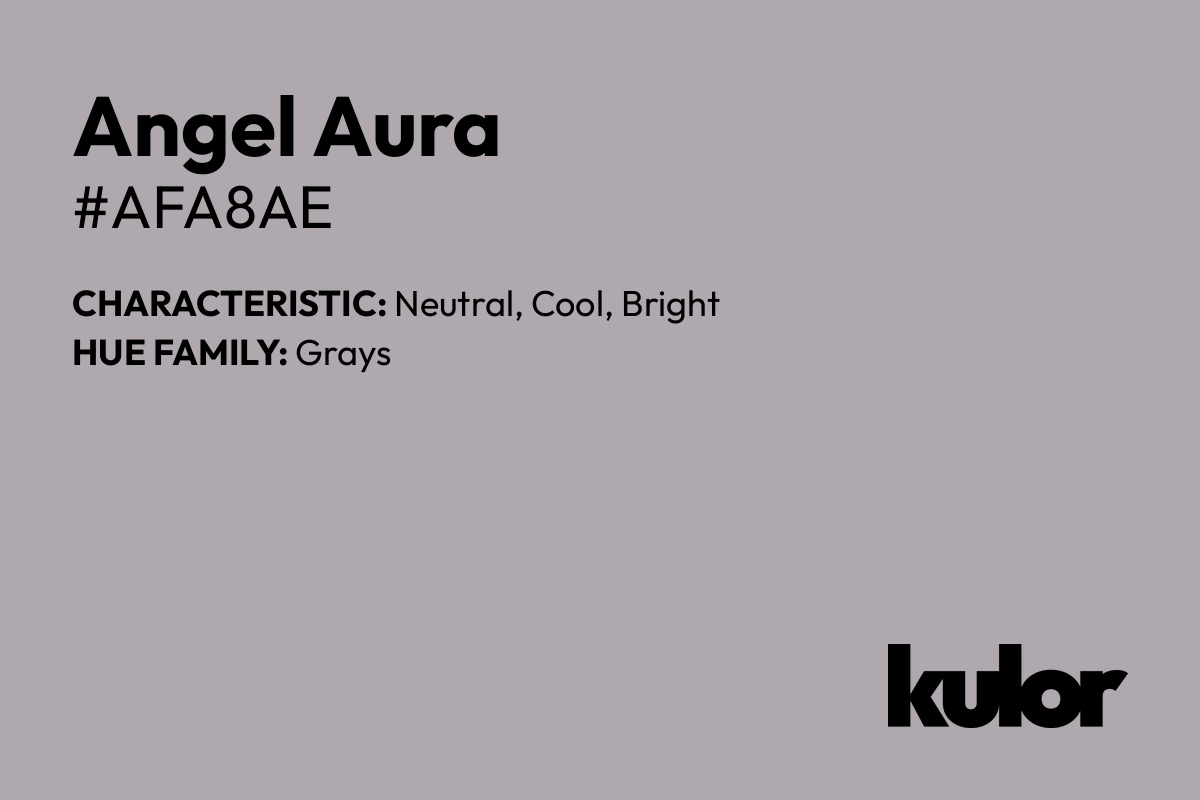 Angel Aura is a color with a HTML hex code of #afa8ae.