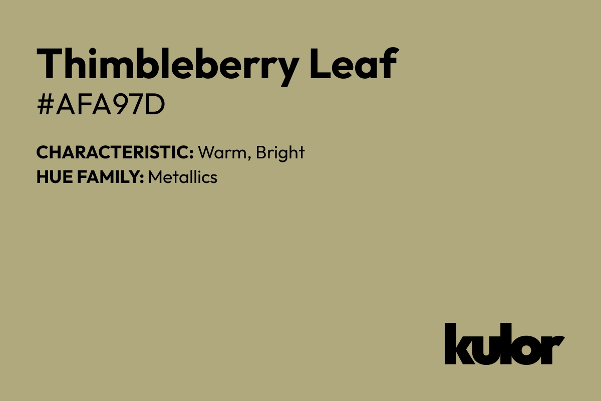 Thimbleberry Leaf is a color with a HTML hex code of #afa97d.