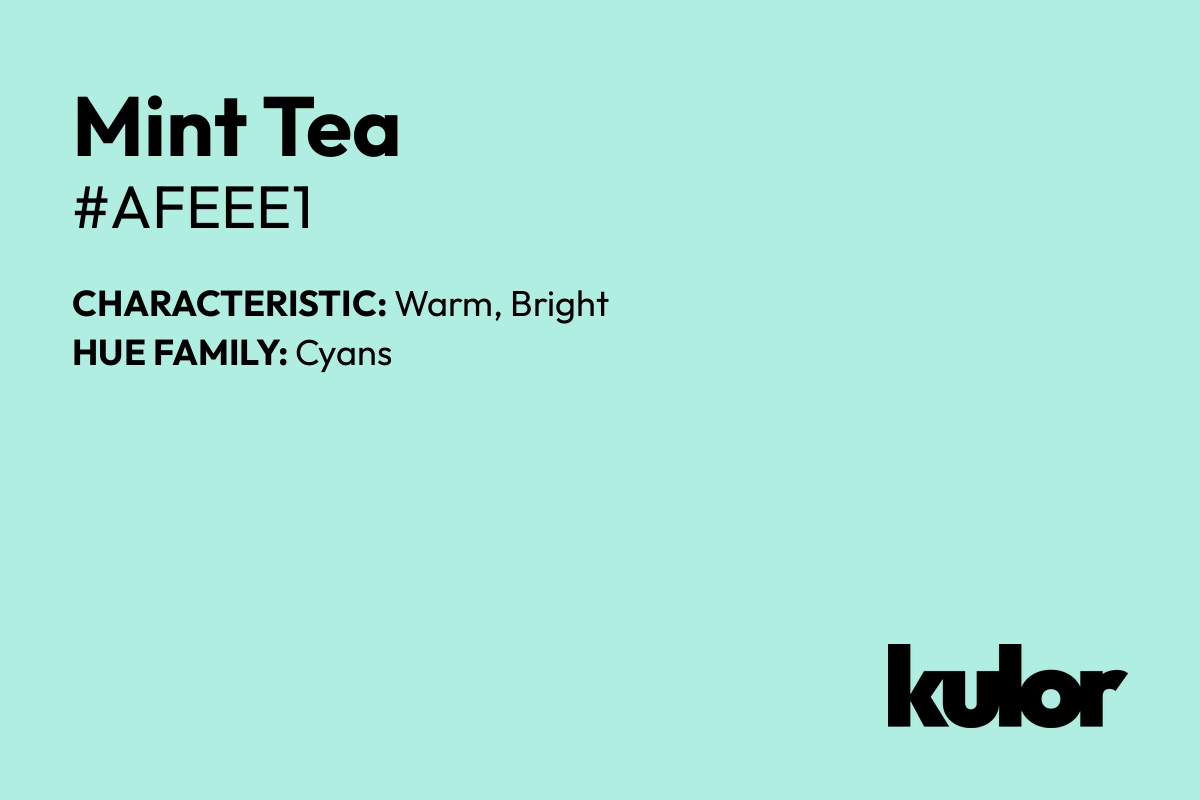 Mint Tea is a color with a HTML hex code of #afeee1.