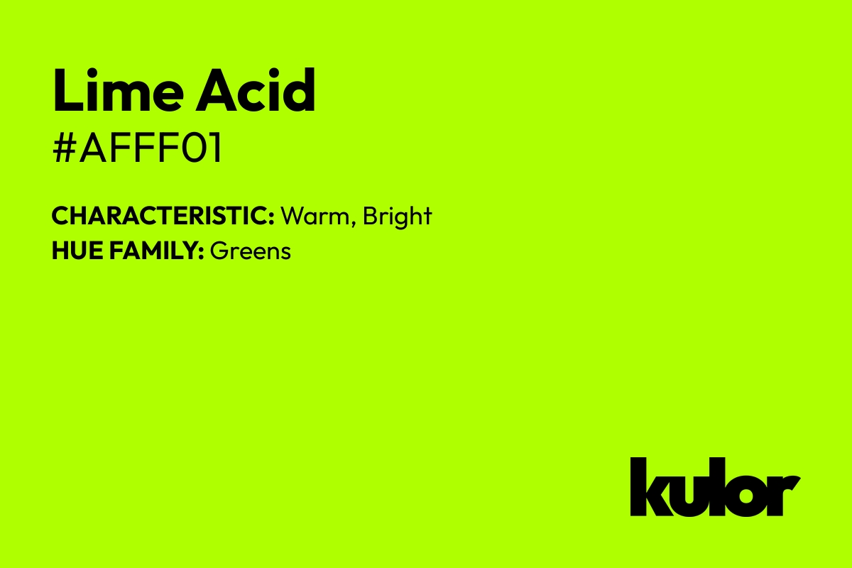 Lime Acid is a color with a HTML hex code of #afff01.