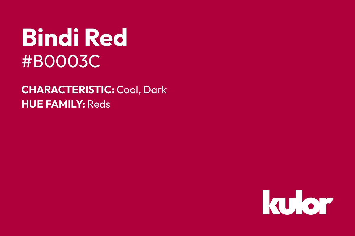 Bindi Red is a color with a HTML hex code of #b0003c.