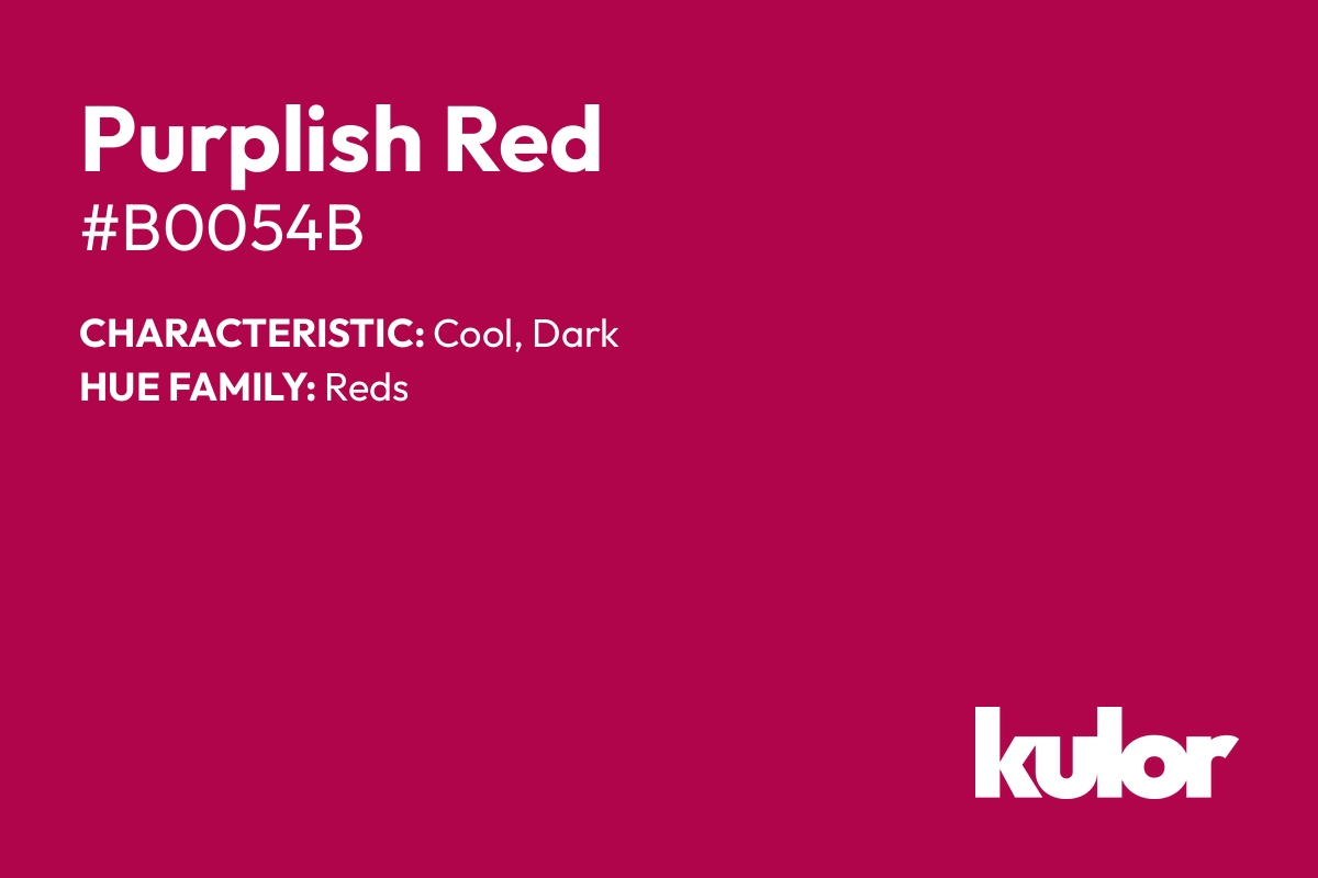 Purplish Red is a color with a HTML hex code of #b0054b.