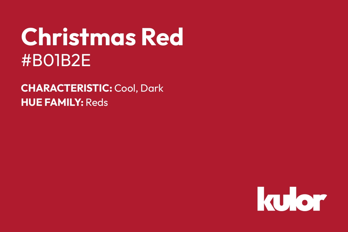 Christmas Red is a color with a HTML hex code of #b01b2e.