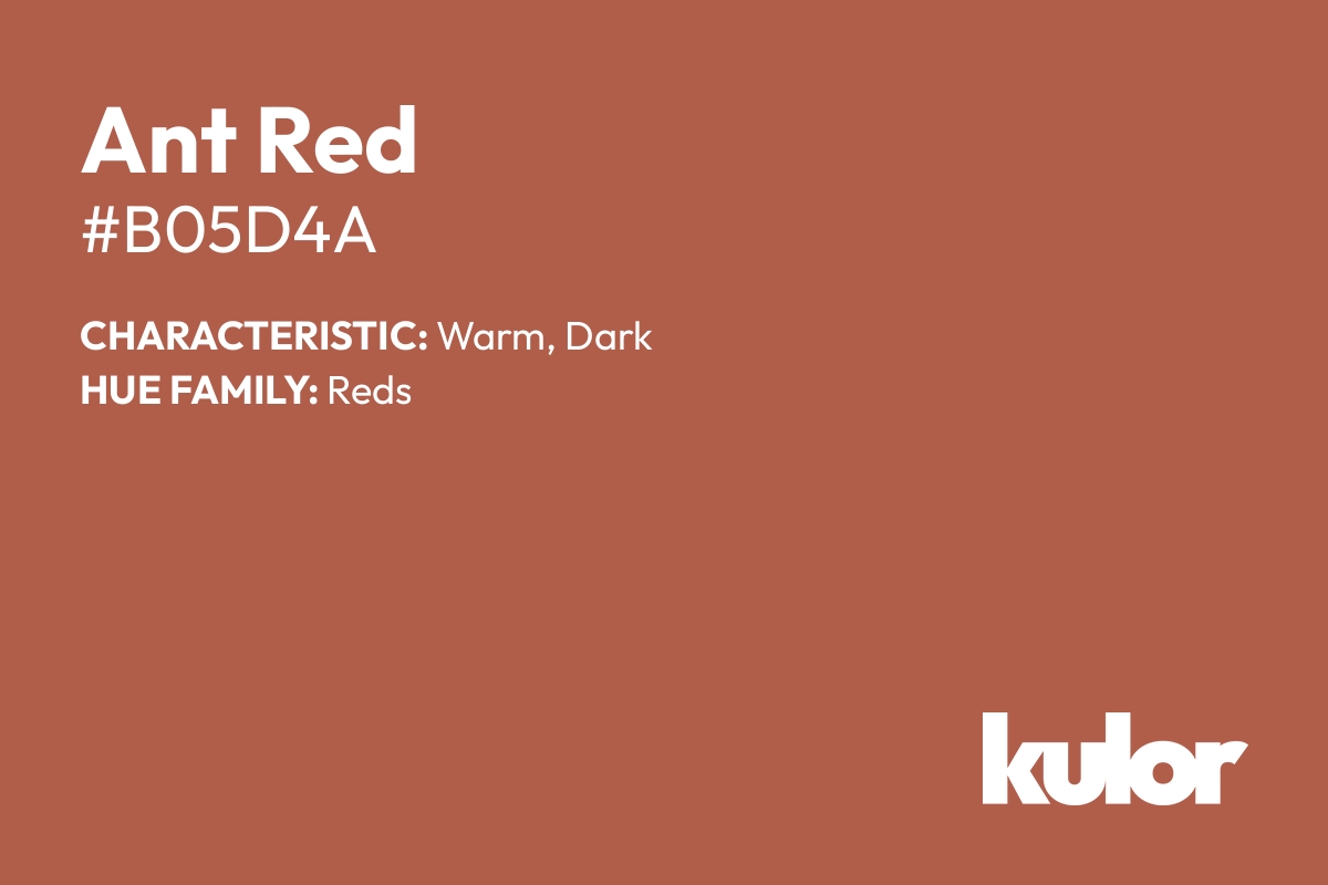 Ant Red is a color with a HTML hex code of #b05d4a.