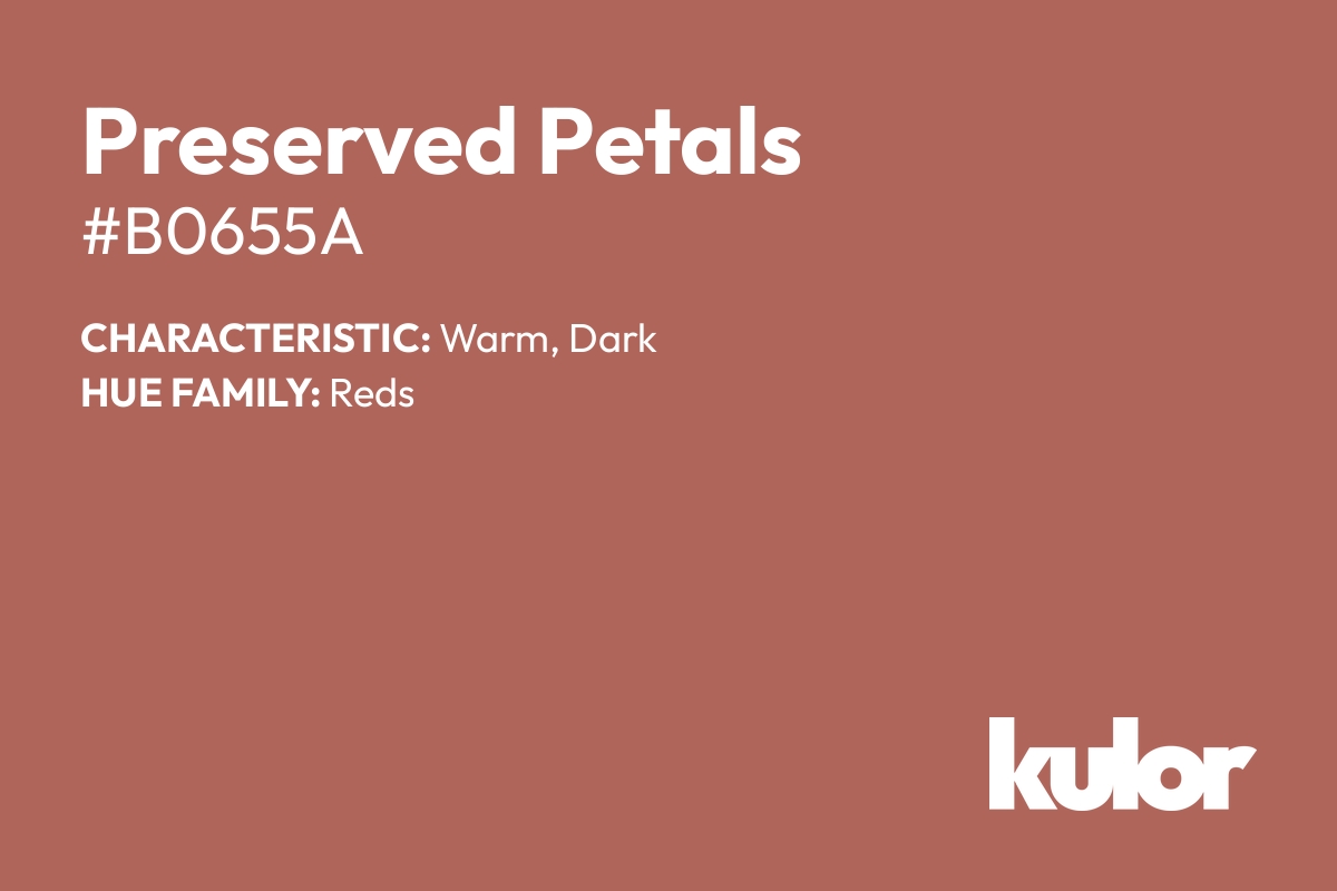 Preserved Petals is a color with a HTML hex code of #b0655a.