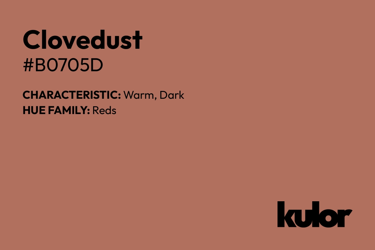 Clovedust is a color with a HTML hex code of #b0705d.