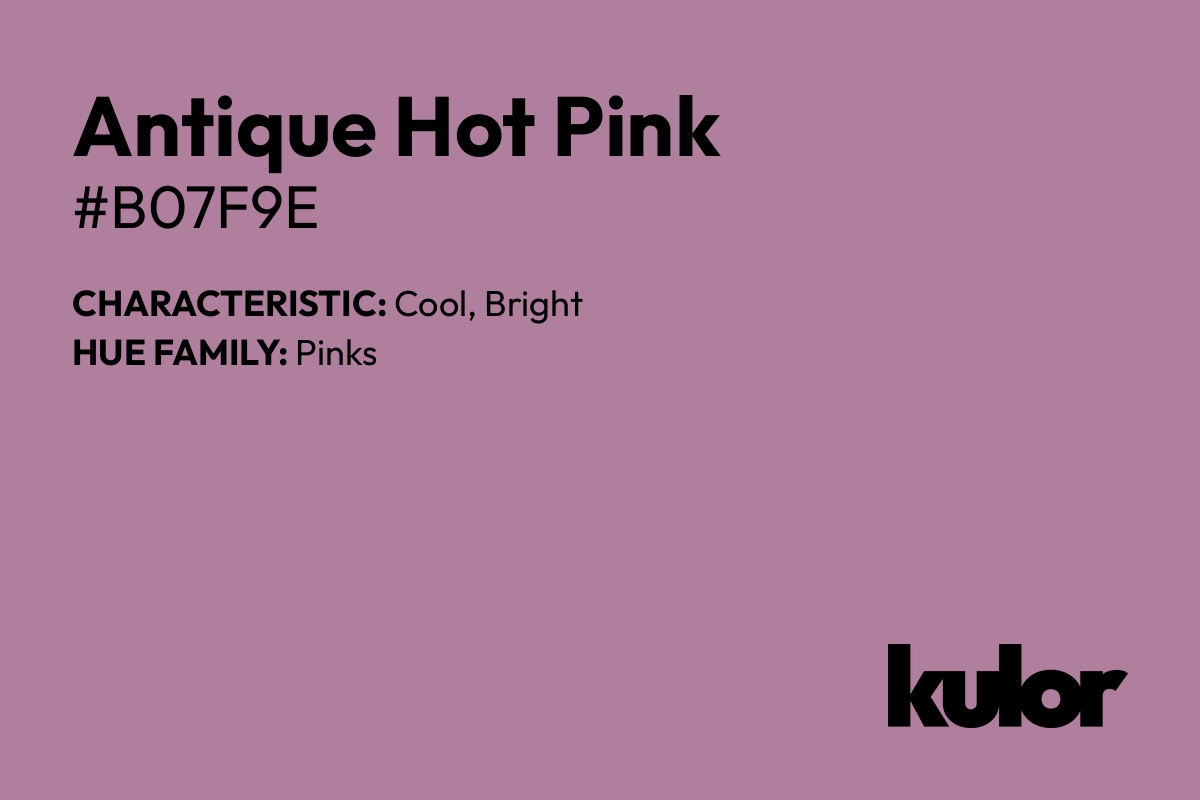 Antique Hot Pink is a color with a HTML hex code of #b07f9e.