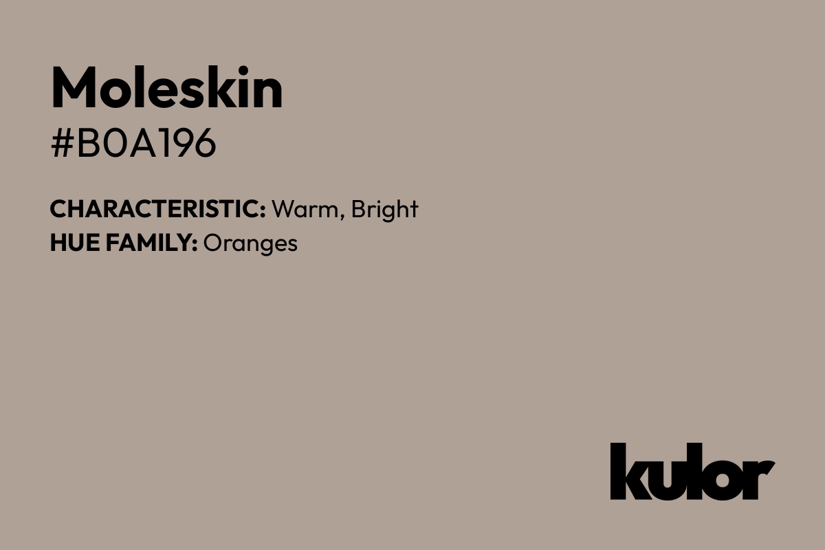 Moleskin is a color with a HTML hex code of #b0a196.