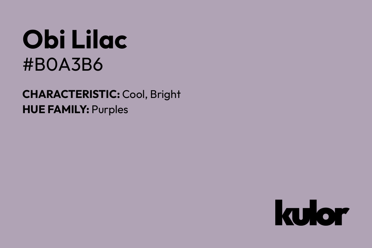 Obi Lilac is a color with a HTML hex code of #b0a3b6.