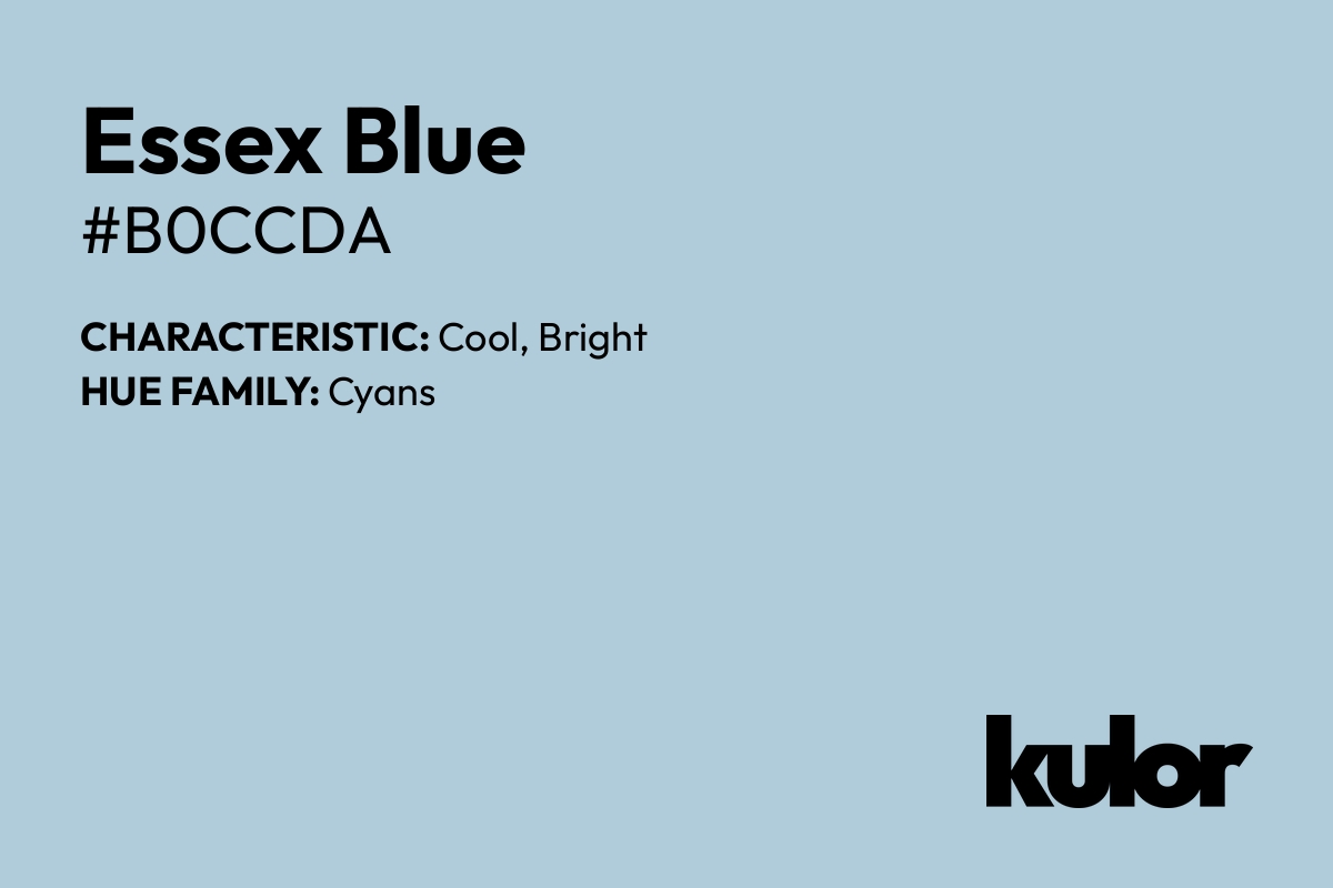 Essex Blue is a color with a HTML hex code of #b0ccda.