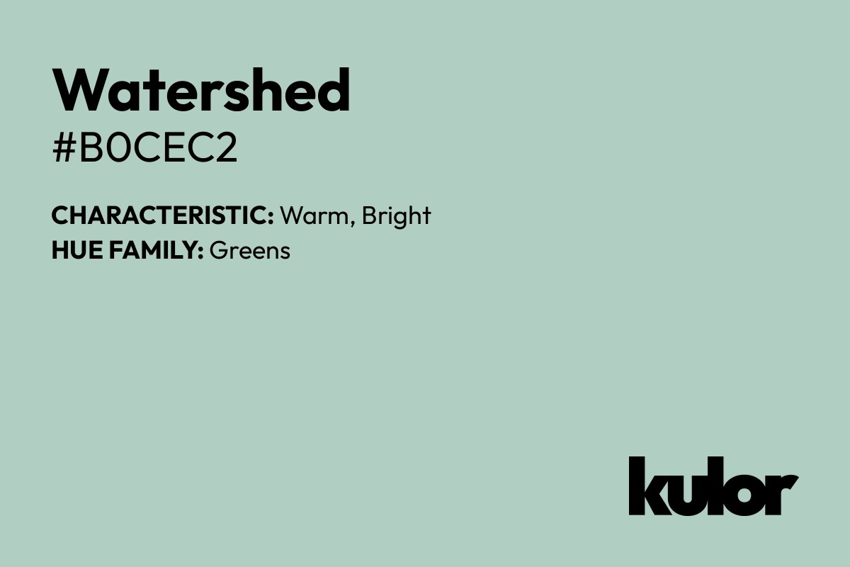 Watershed is a color with a HTML hex code of #b0cec2.