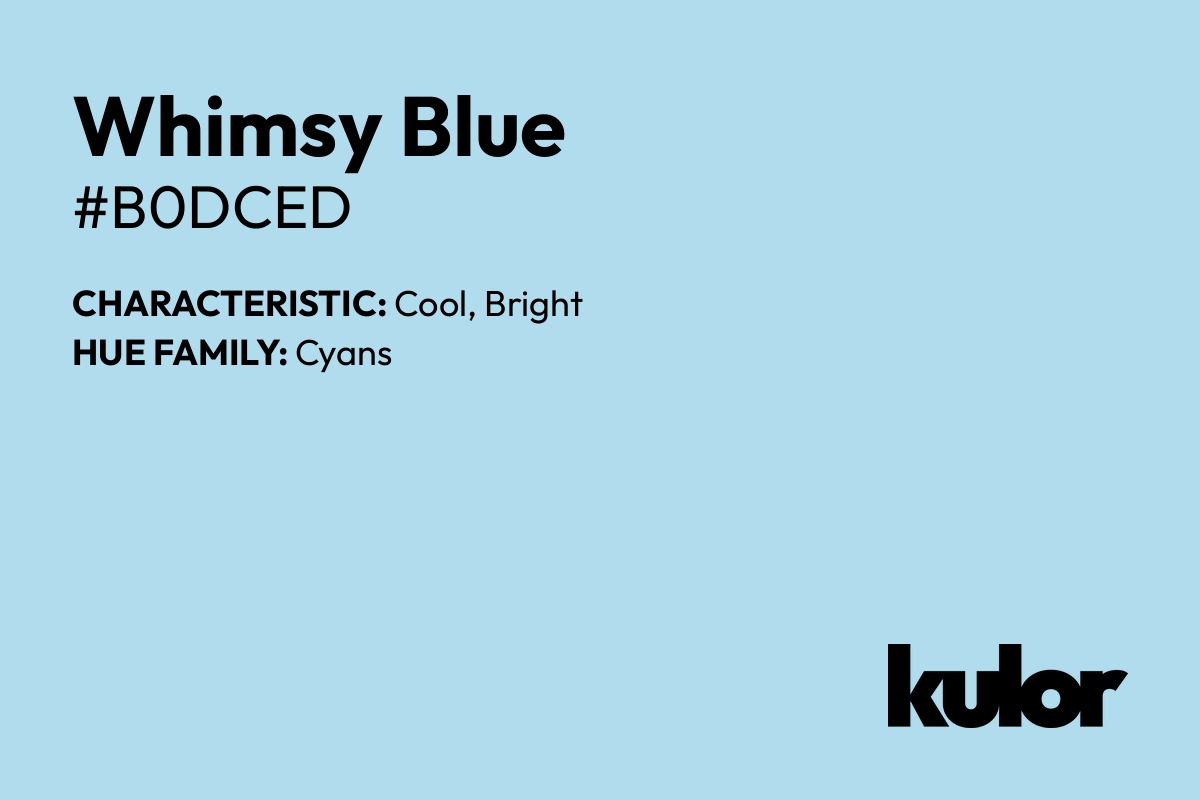 Whimsy Blue is a color with a HTML hex code of #b0dced.