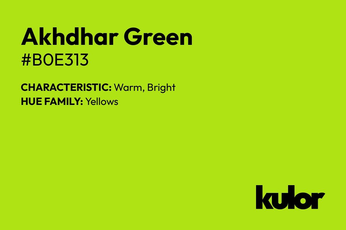 Akhdhar Green is a color with a HTML hex code of #b0e313.