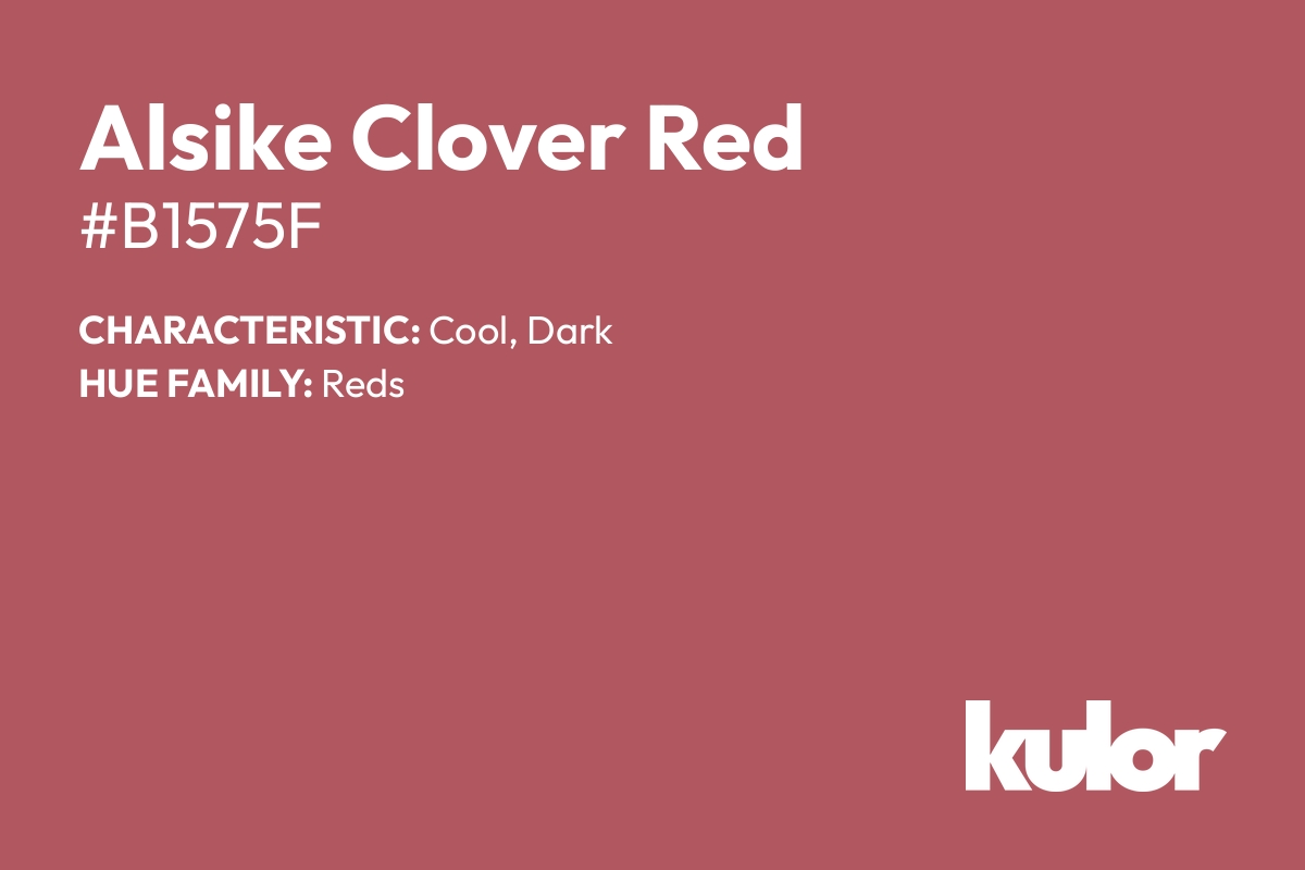 Alsike Clover Red is a color with a HTML hex code of #b1575f.