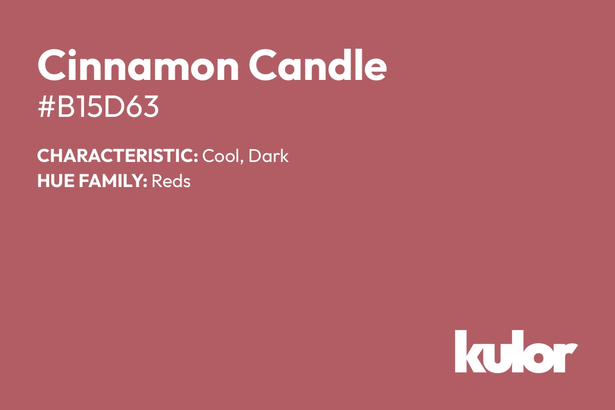 Cinnamon Candle is a color with a HTML hex code of #b15d63.