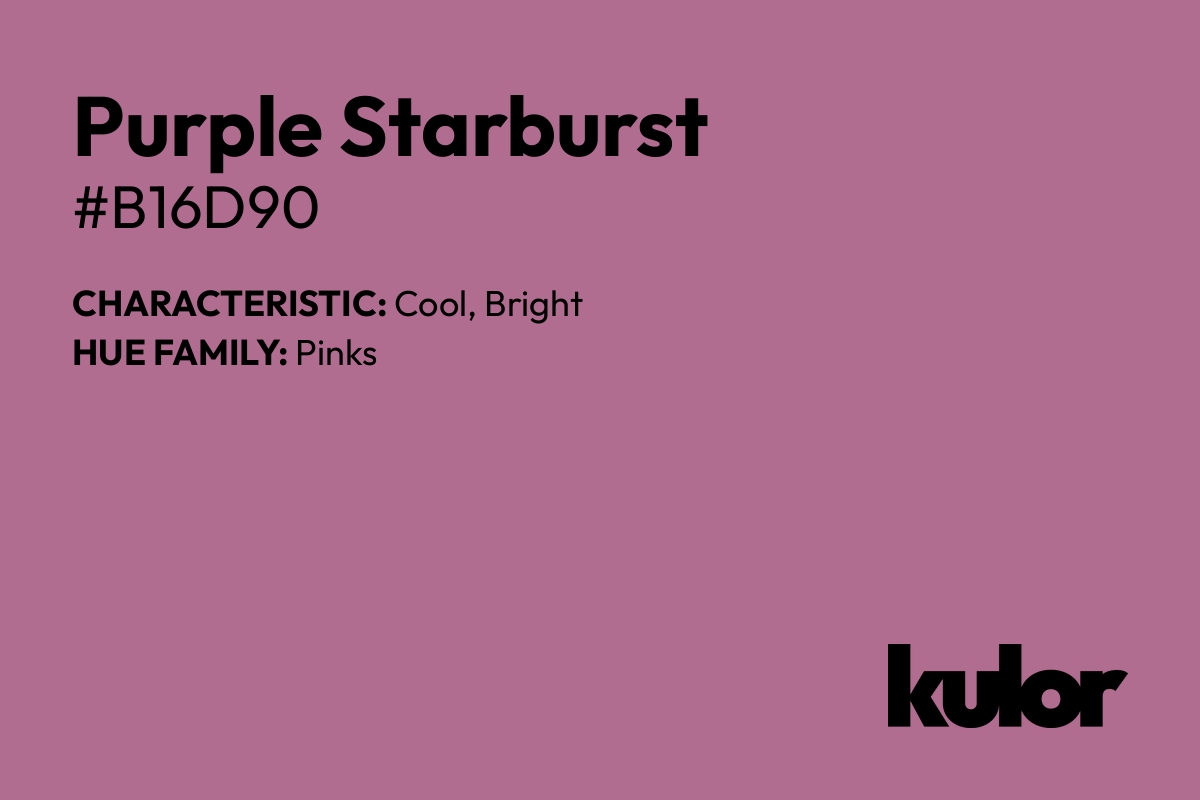 Purple Starburst is a color with a HTML hex code of #b16d90.