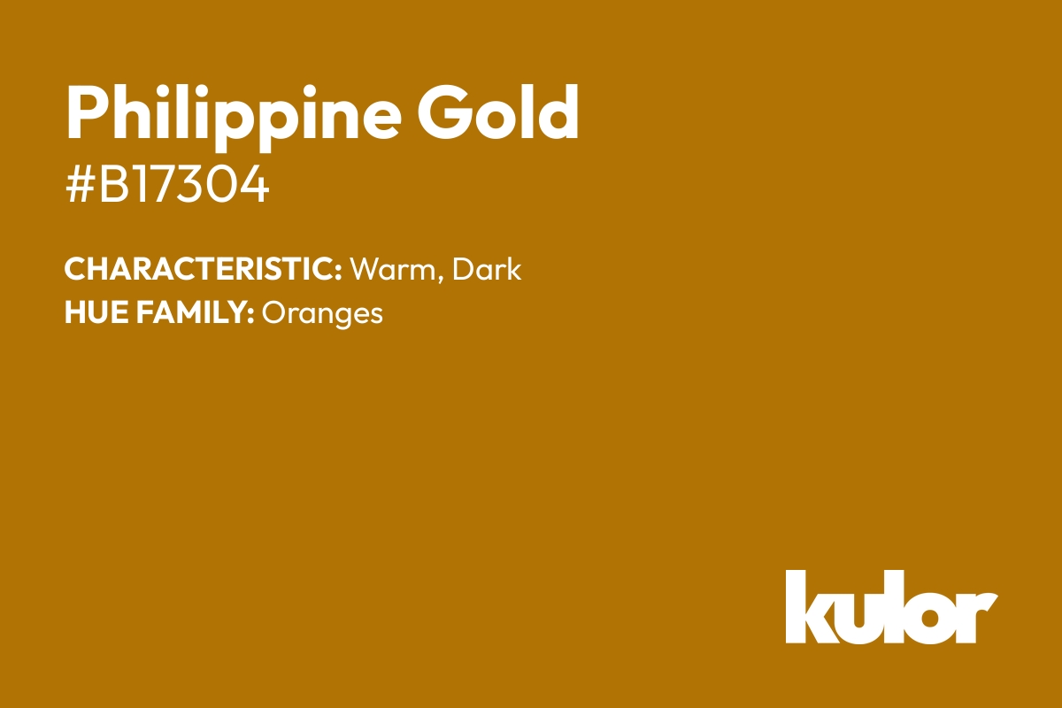 Philippine Gold is a color with a HTML hex code of #b17304.