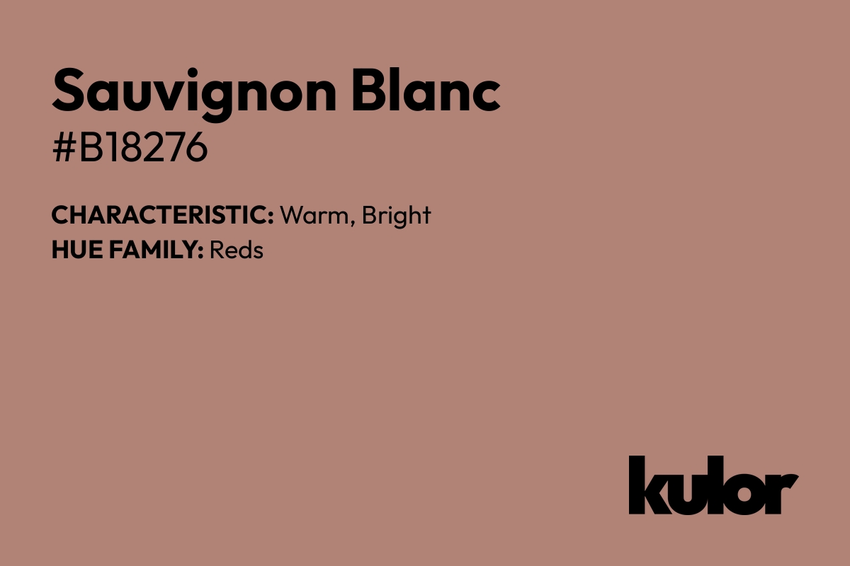 Sauvignon Blanc is a color with a HTML hex code of #b18276.