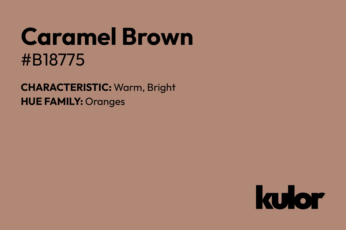 Caramel Brown is a color with a HTML hex code of #b18775.