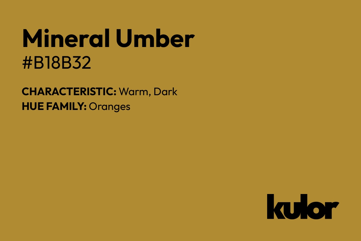 Mineral Umber is a color with a HTML hex code of #b18b32.