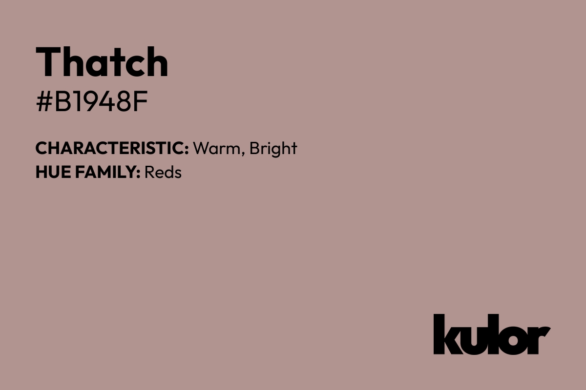 Thatch is a color with a HTML hex code of #b1948f.