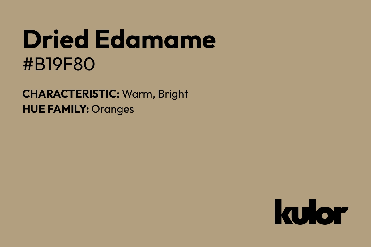 Dried Edamame is a color with a HTML hex code of #b19f80.