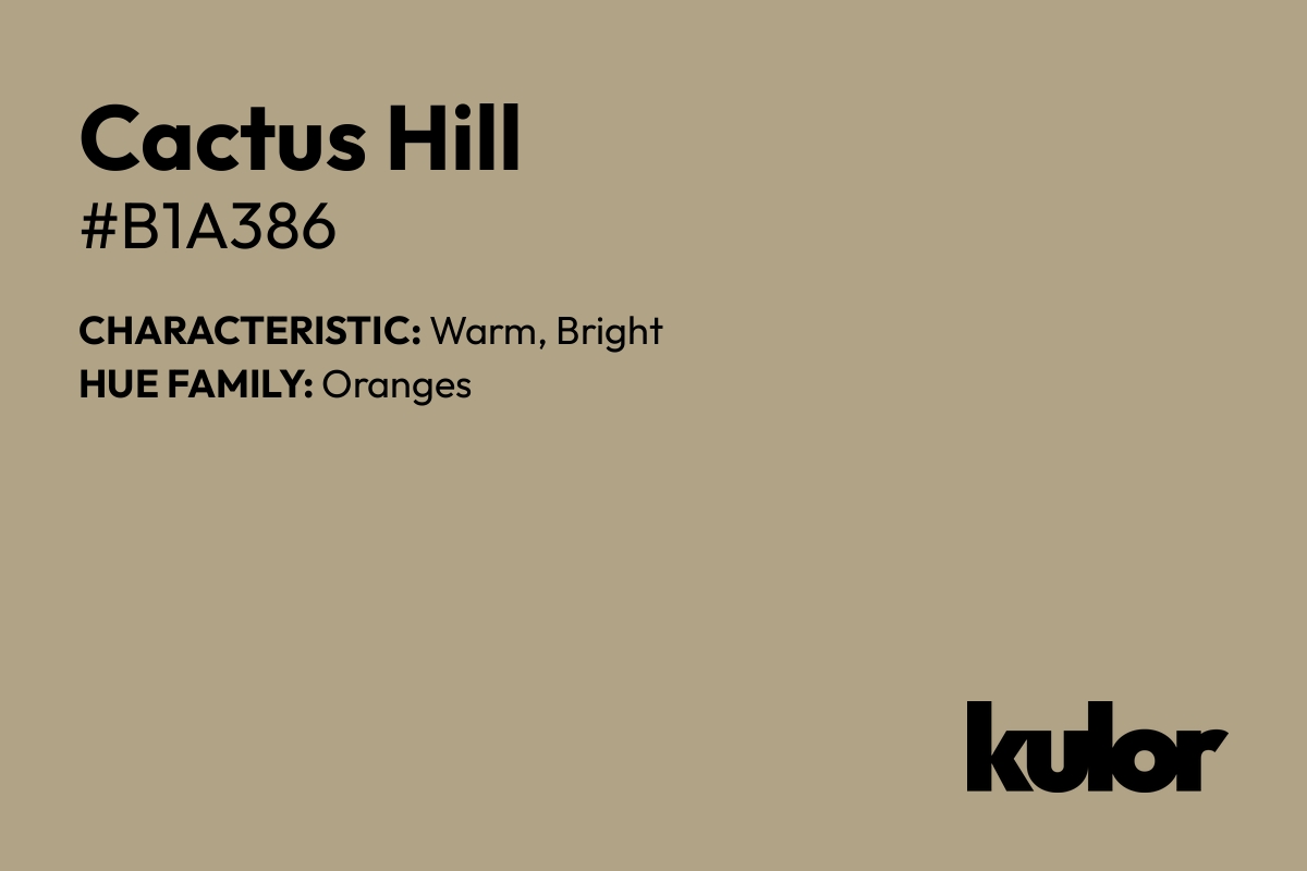 Cactus Hill is a color with a HTML hex code of #b1a386.