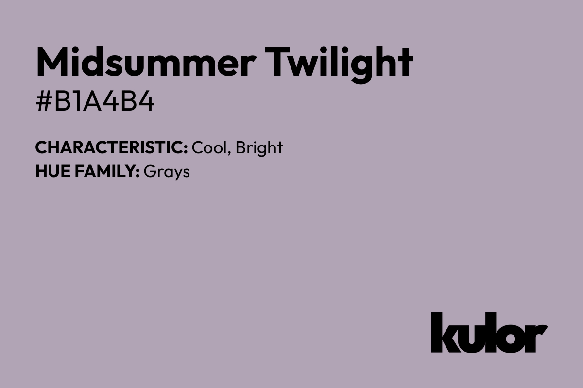 Midsummer Twilight is a color with a HTML hex code of #b1a4b4.