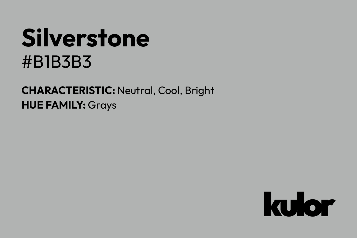 Silverstone is a color with a HTML hex code of #b1b3b3.