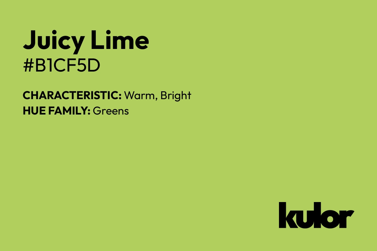 Juicy Lime is a color with a HTML hex code of #b1cf5d.