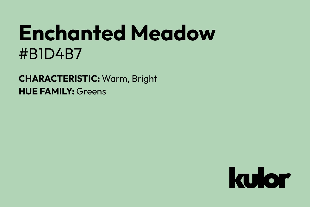 Enchanted Meadow is a color with a HTML hex code of #b1d4b7.