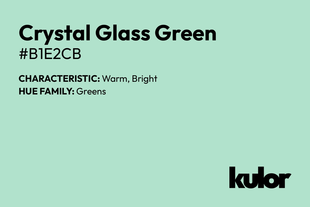 Crystal Glass Green is a color with a HTML hex code of #b1e2cb.