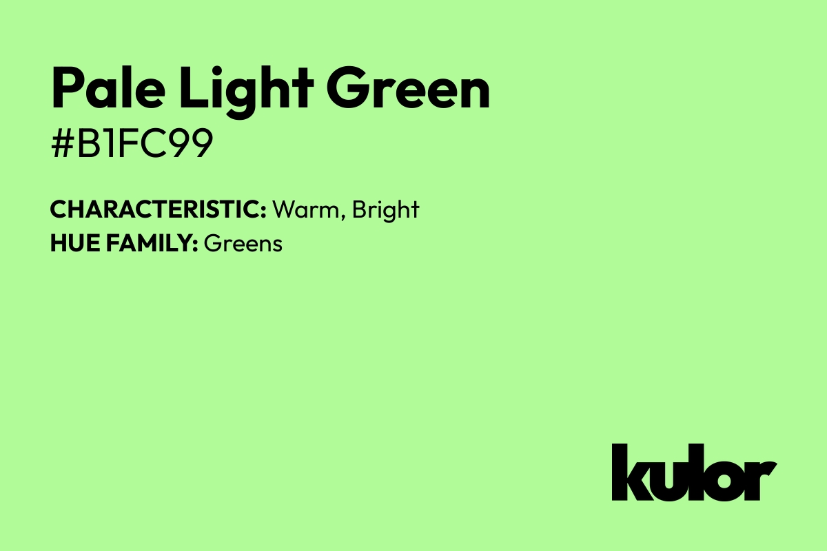 Pale Light Green is a color with a HTML hex code of #b1fc99.