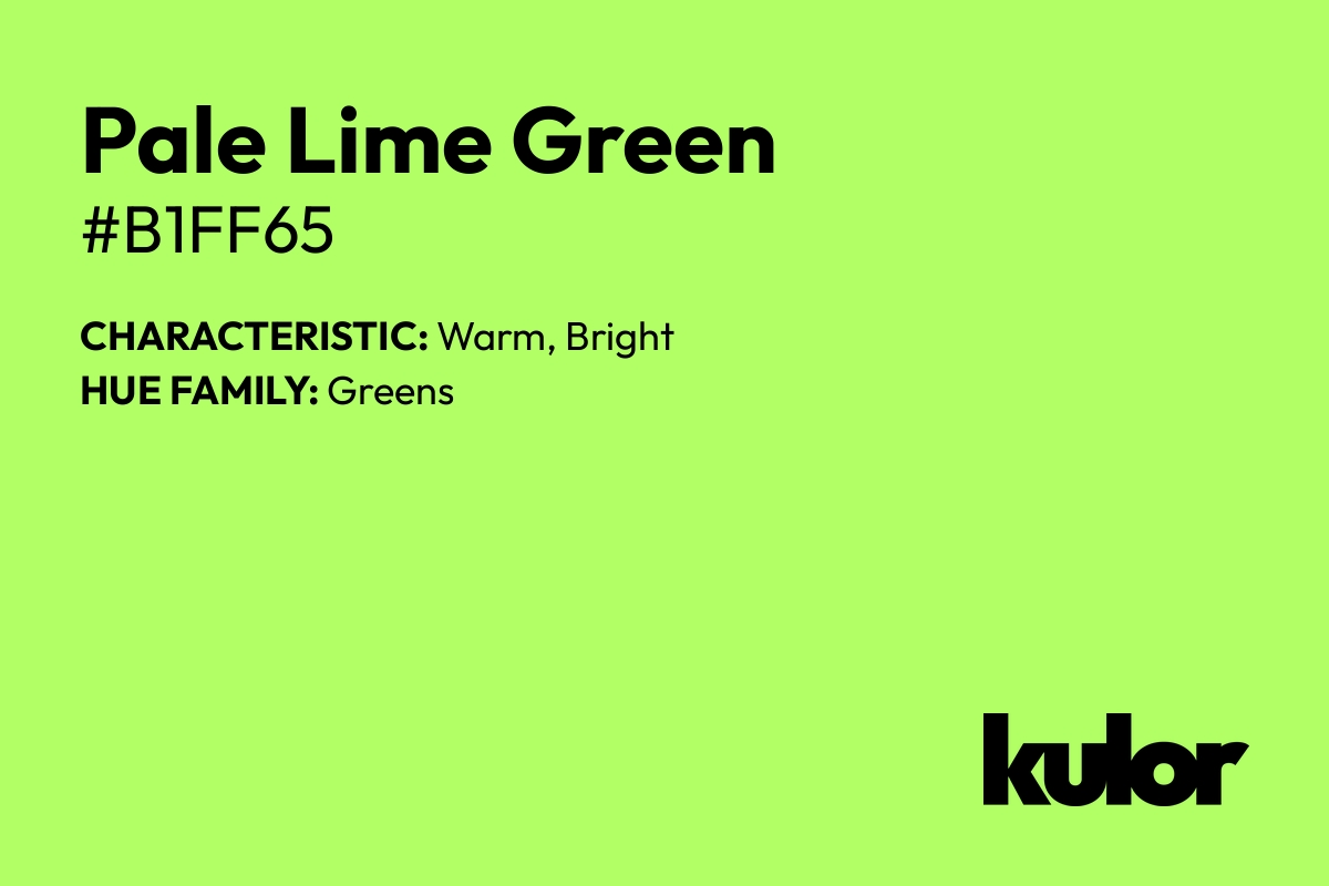 Pale Lime Green is a color with a HTML hex code of #b1ff65.