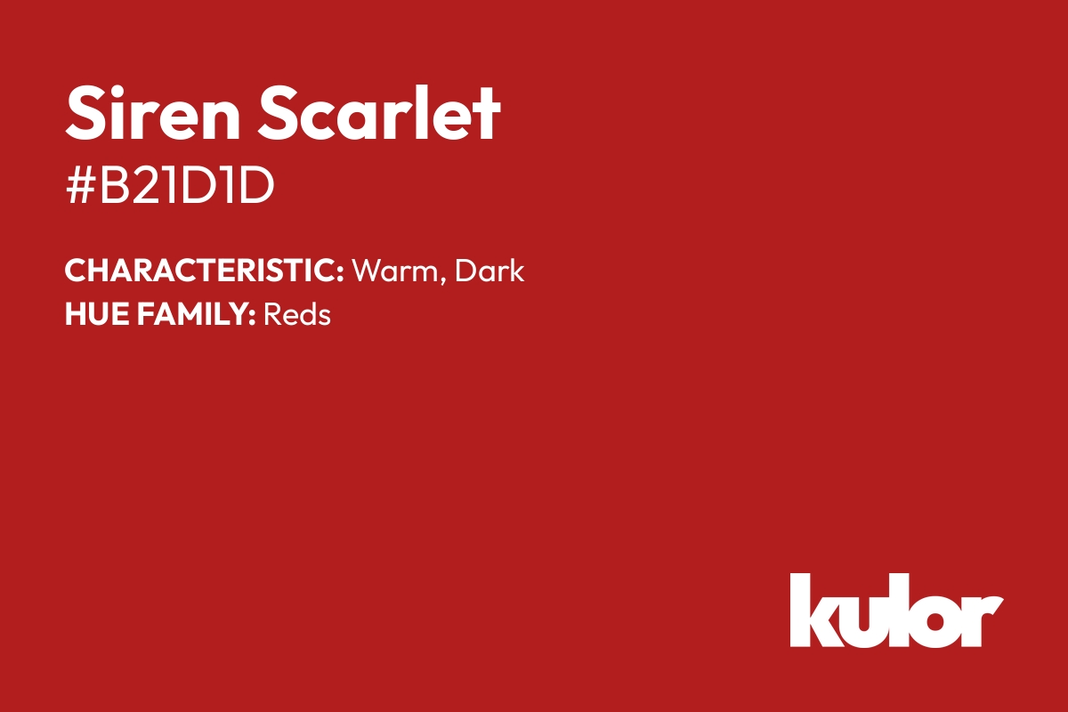 Siren Scarlet is a color with a HTML hex code of #b21d1d.