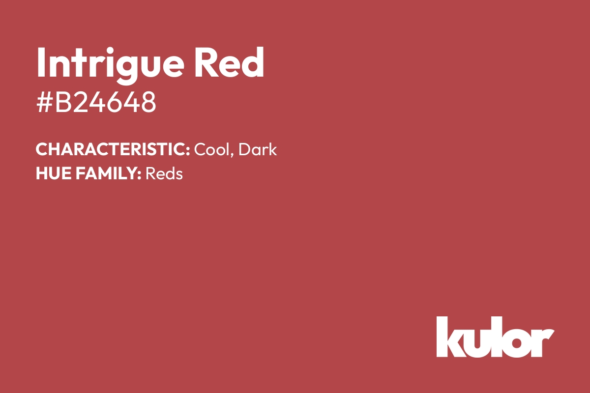 Intrigue Red is a color with a HTML hex code of #b24648.