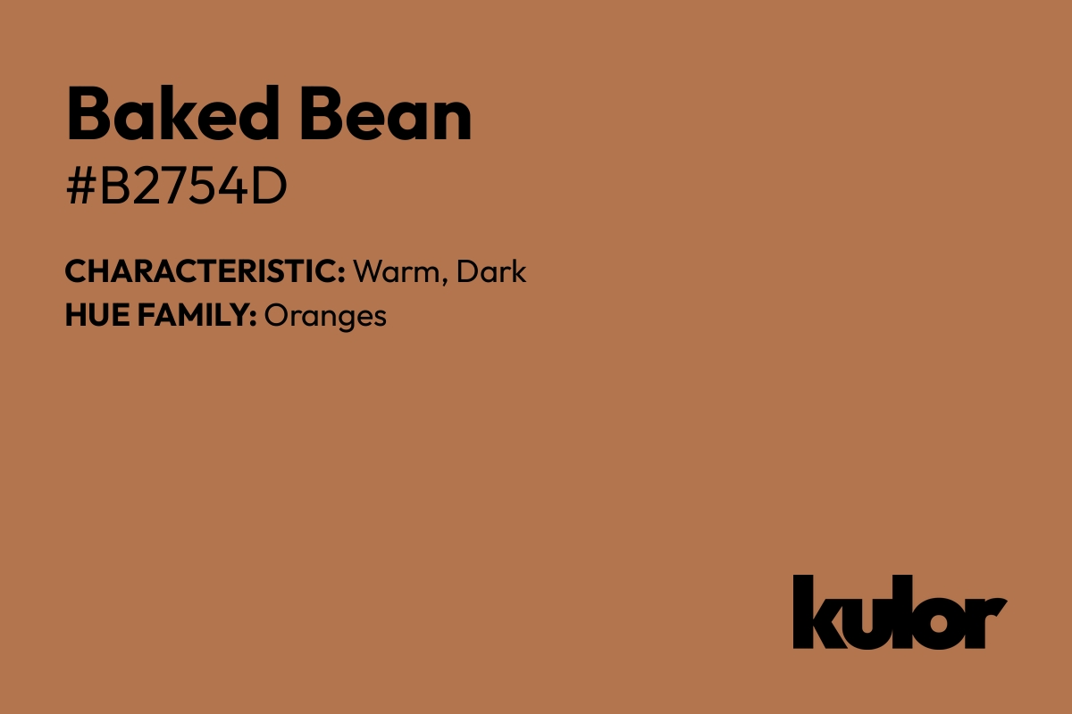 Baked Bean is a color with a HTML hex code of #b2754d.