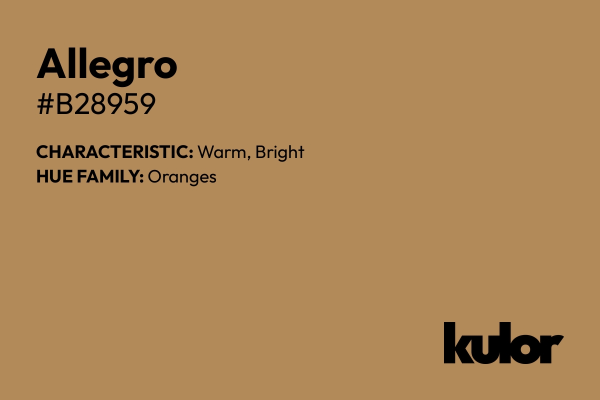 Allegro is a color with a HTML hex code of #b28959.