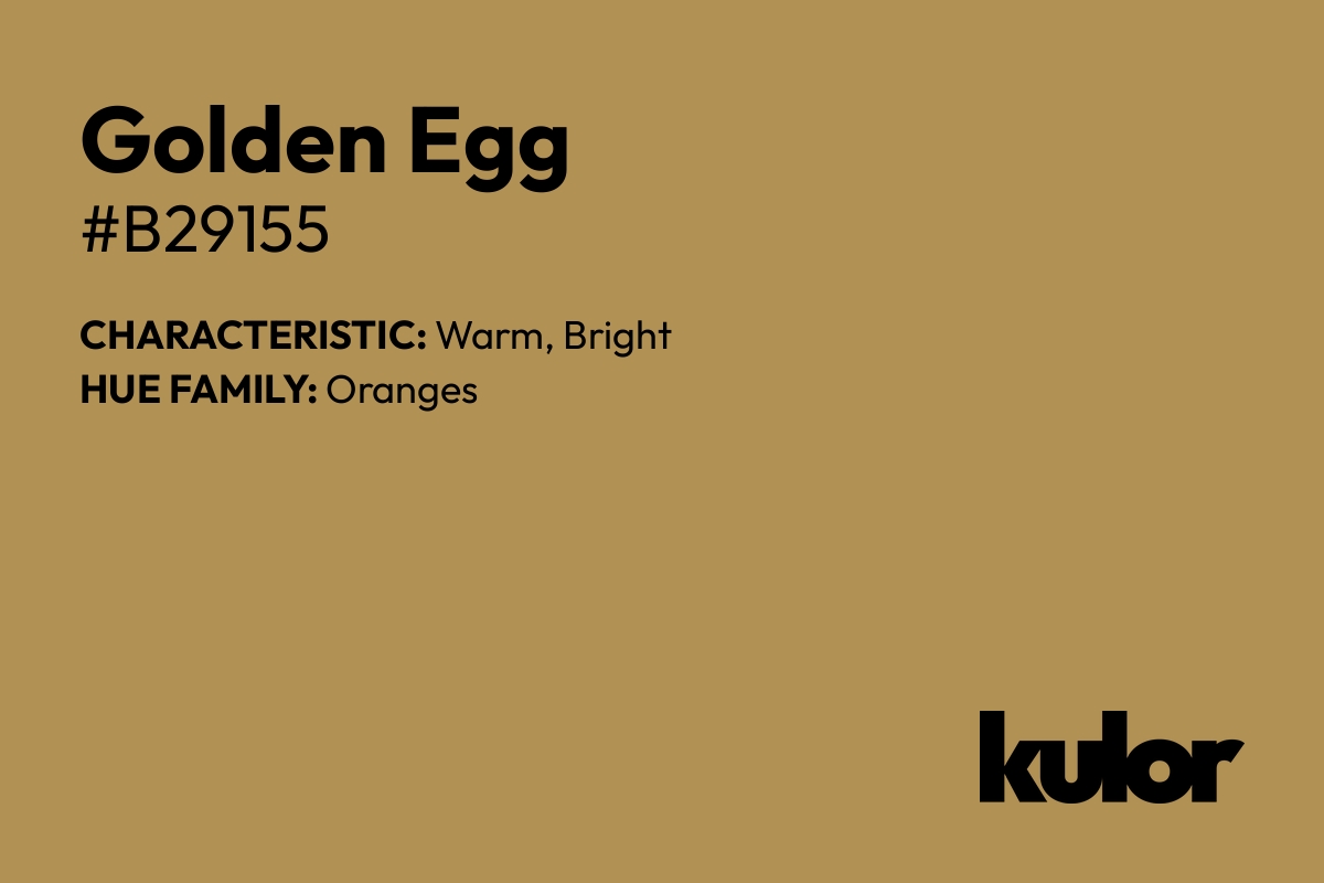 Golden Egg is a color with a HTML hex code of #b29155.