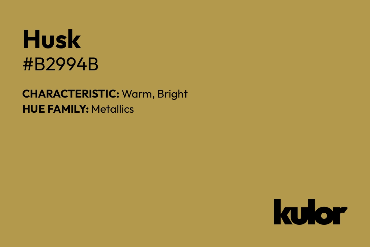 Husk is a color with a HTML hex code of #b2994b.