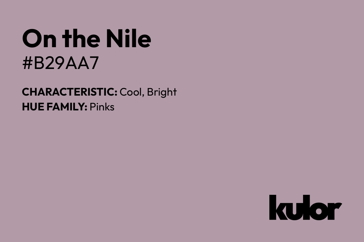 On the Nile is a color with a HTML hex code of #b29aa7.