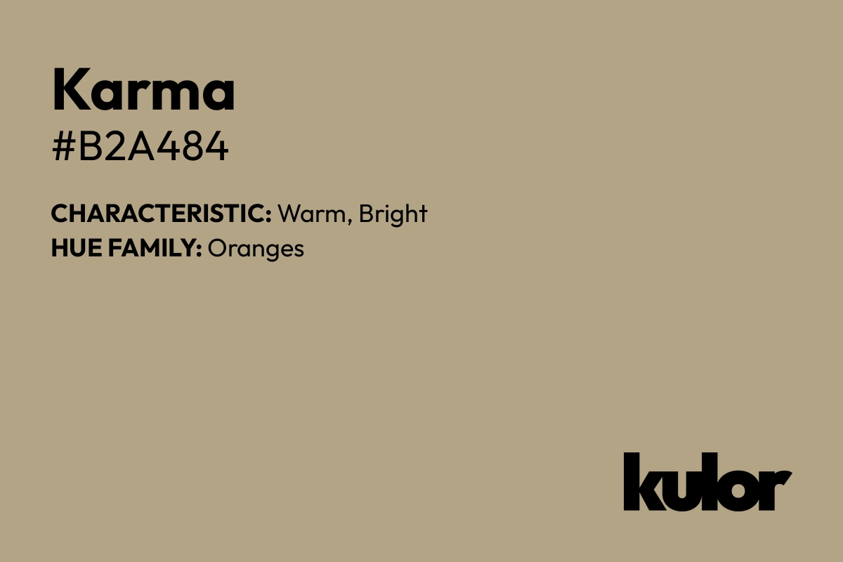 Karma is a color with a HTML hex code of #b2a484.