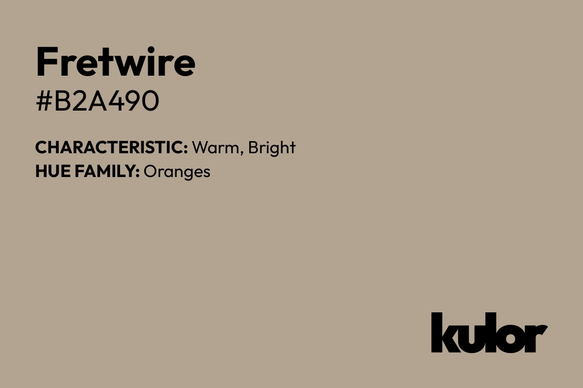 Fretwire is a color with a HTML hex code of #b2a490.