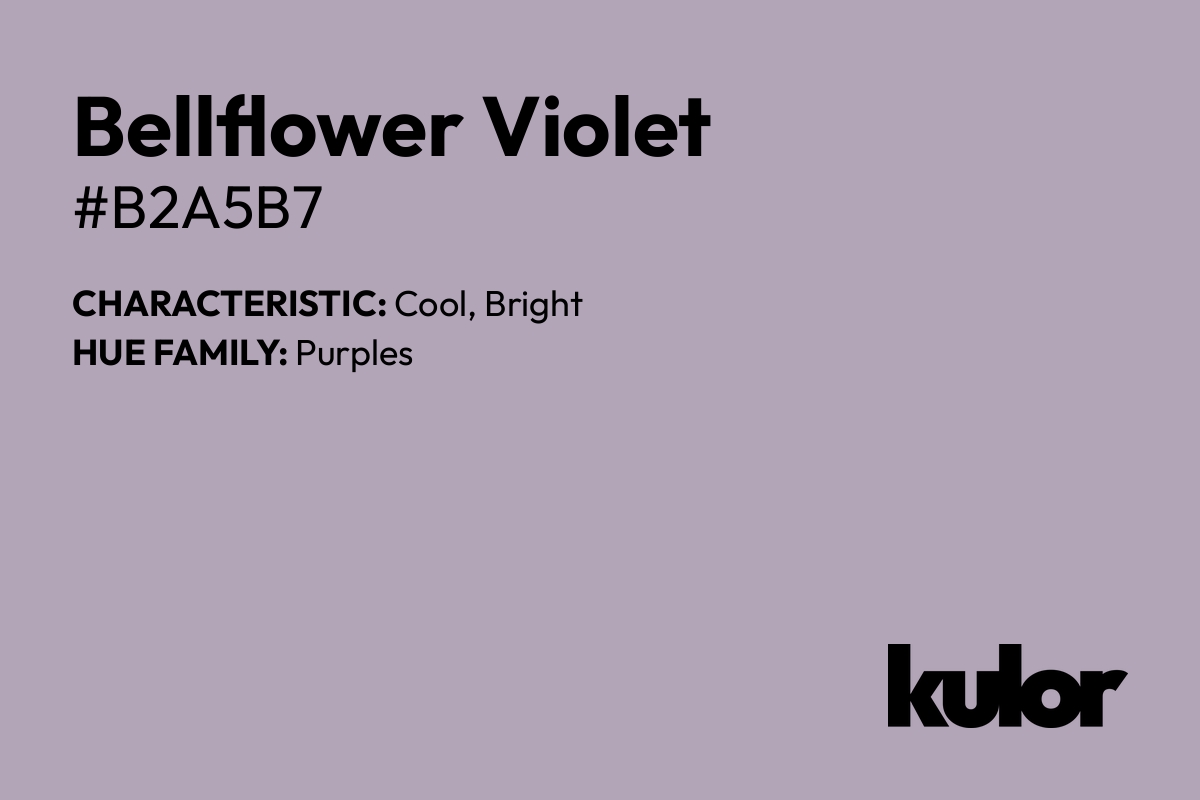 Bellflower Violet is a color with a HTML hex code of #b2a5b7.