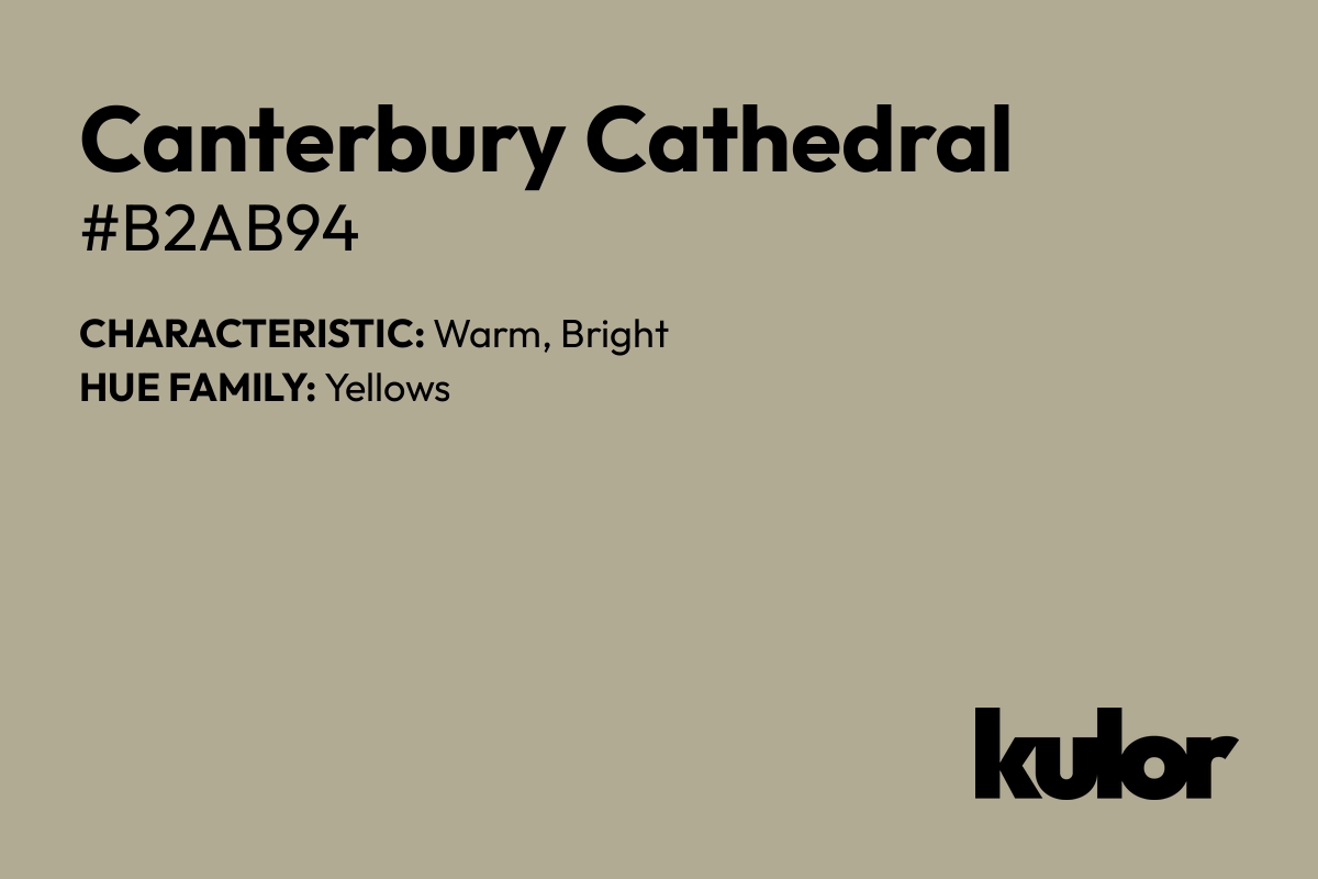 Canterbury Cathedral is a color with a HTML hex code of #b2ab94.