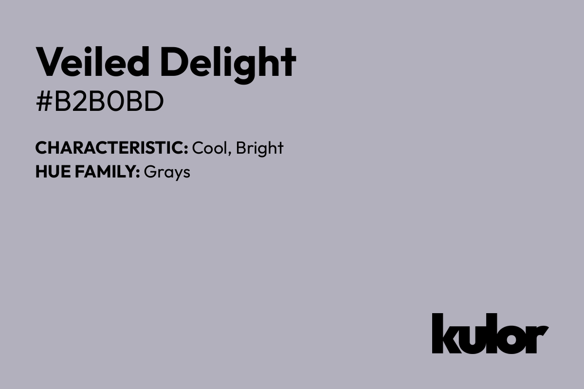 Veiled Delight is a color with a HTML hex code of #b2b0bd.