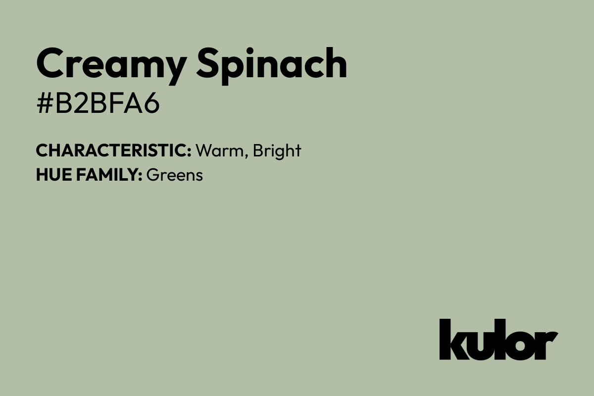 Creamy Spinach is a color with a HTML hex code of #b2bfa6.