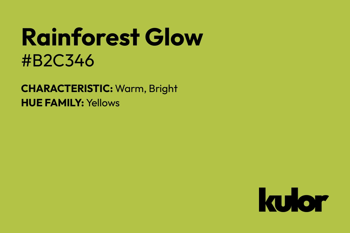 Rainforest Glow is a color with a HTML hex code of #b2c346.