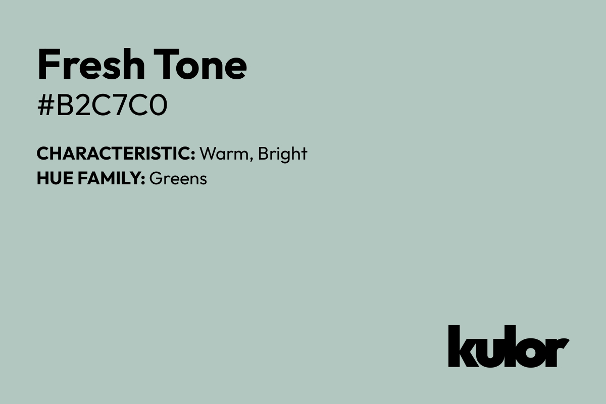 Fresh Tone is a color with a HTML hex code of #b2c7c0.